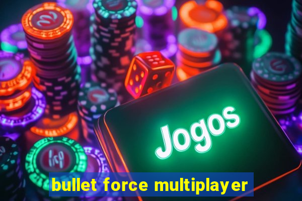 bullet force multiplayer